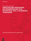 book: Griechisches Münzwerk, Die Münzprägung von Byzantion, Teil 2: Kaiserzeit, Tafelband