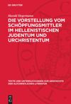 book: Die Vorstellung vom Schöpfungsmittler im hellenistischen Judentum und Urchristentum