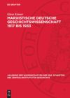 book: Marxistische deutsche Geschichtswissenschaft 1917 bis 1933