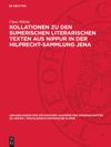 Kollationen zu den Sumerischen Literarischen Texten aus Nippur in der Hilprecht-Sammlung Jena