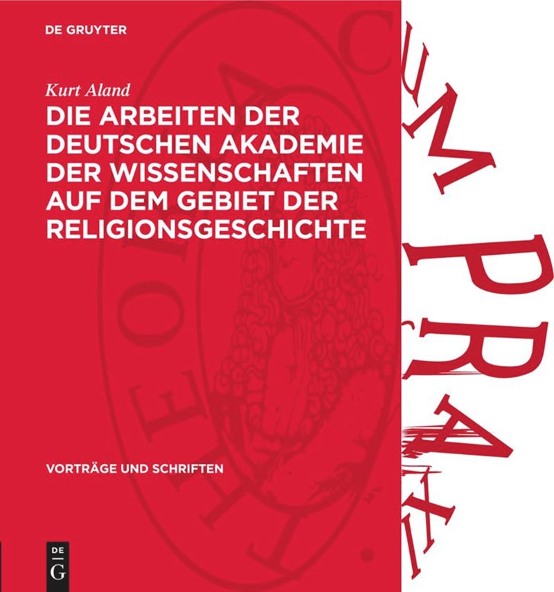 book: Die Arbeiten der Deutschen Akademie der Wissenschaften auf dem Gebiet der Religionsgeschichte