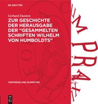 book: Zur Geschichte der Herausgabe der „Gesammelten Schriften Wilhelm von Humboldts“