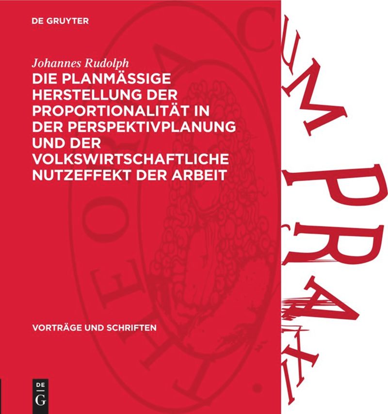 book: Die planmässige Herstellung der Proportionalität in der Perspektivplanung und der volkswirtschaftliche Nutzeffekt der Arbeit