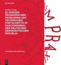 book: Zu einigen ökonomischen Problemen des technischen Fortschritts im Maschinenbau der Deutschen Demokratischen Republik
