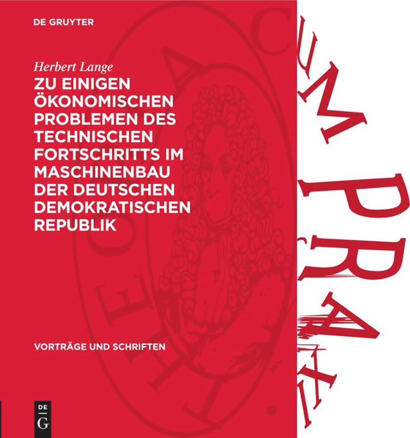 book: Zu einigen ökonomischen Problemen des technischen Fortschritts im Maschinenbau der Deutschen Demokratischen Republik