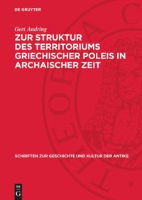 book: Zur Struktur des Territoriums griechischer Poleis in archaischer Zeit