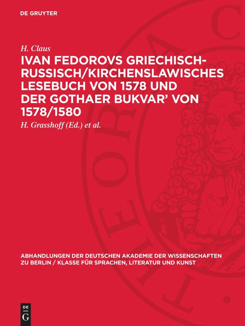 book: Ivan Fedorovs Griechisch-Russisch/Kirchenslawisches Lesebuch von 1578 und der Gothaer Bukvar’ von 1578/1580