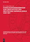 book: Forschungsergebnisse zur Geschichte des deutschen Imperialismus vor 1917