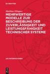 Mehrwertige Modelle zur Beschreibung der Zuverlässigkeit und Leistungsfähigkeit technischer Systeme