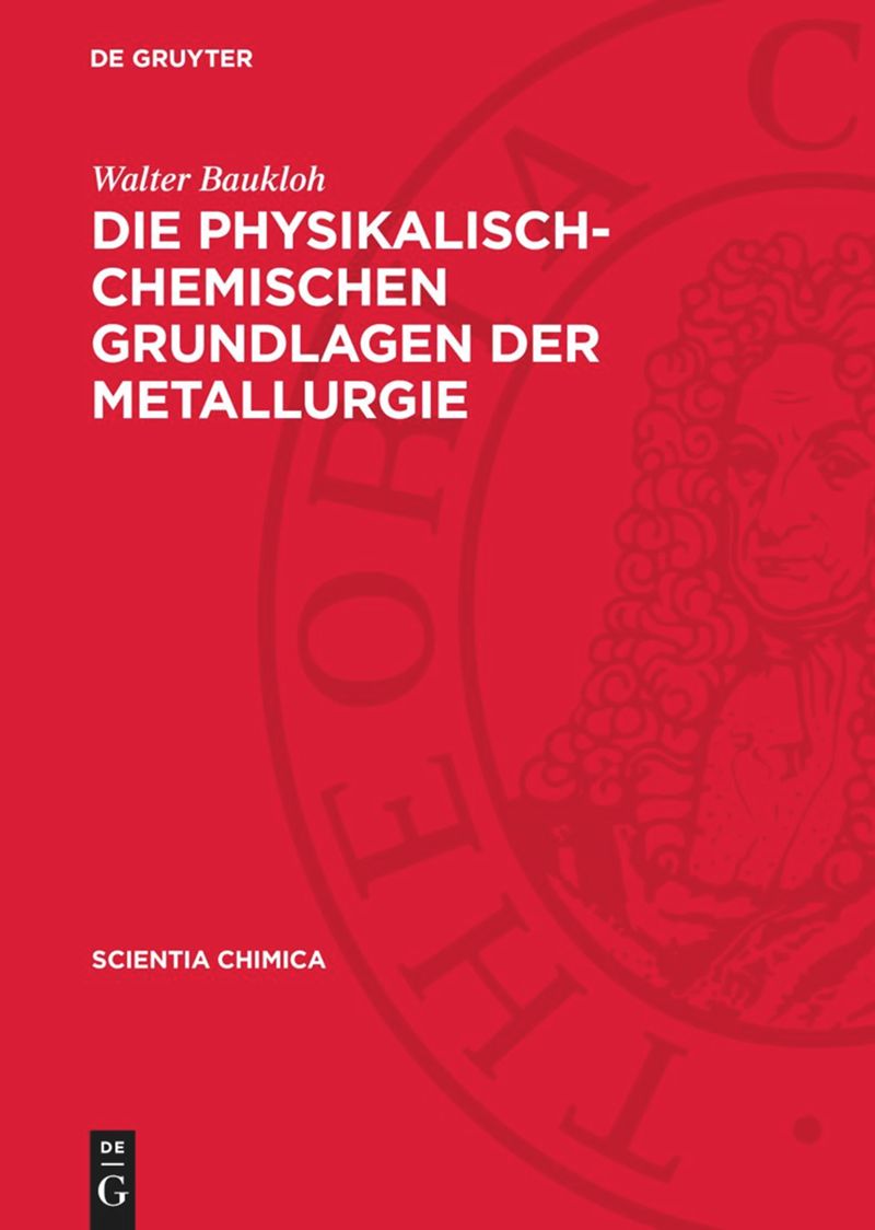book: Die physikalisch-chemischen Grundlagen der Metallurgie