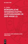 book: Bürgerliche Wissenschaftsauffassungen in der Krise (I)