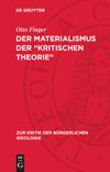 book: Der Materialismus der „kritischen Theorie“