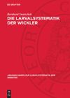 book: Die Larvalsystematik der Wickler