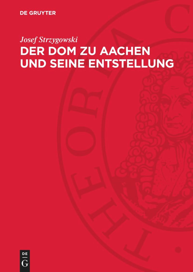 book: Der Dom zu Aachen und seine Entstellung