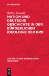 book: Nation und deutsche Geschichte in der bürgerlichen Ideologie der BRD