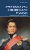 book: Otto König von Griechenland Museum der Gemeinde Ottobrunn