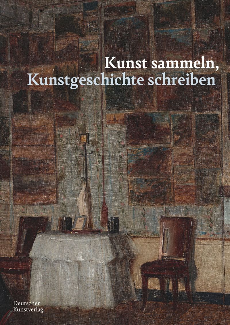 book: Kunst sammeln, Kunstgeschichte schreiben