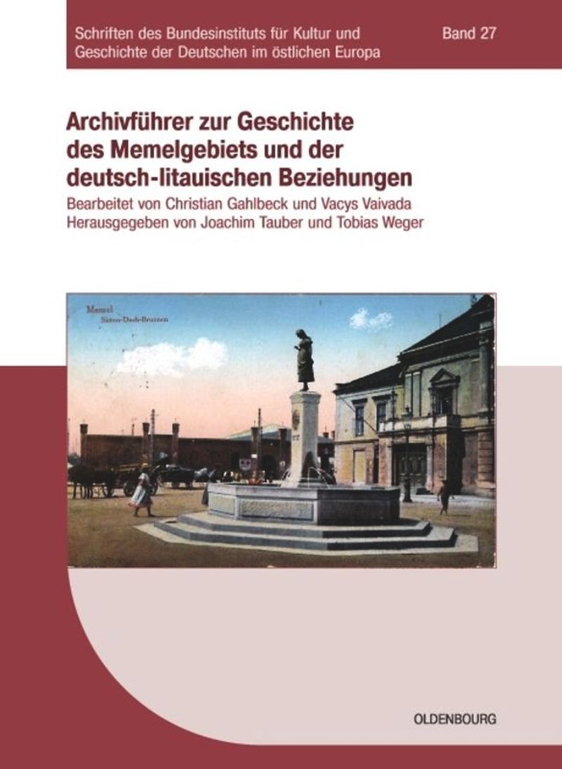 book: Archivführer zur Geschichte des Memelgebiets und der deutsch-litauischen Beziehungen