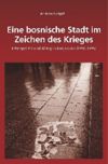 book: Eine bosnische Stadt im Zeichen des Krieges