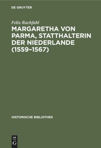 book: Margaretha von Parma, Statthalterin der Niederlande (1559–1567)