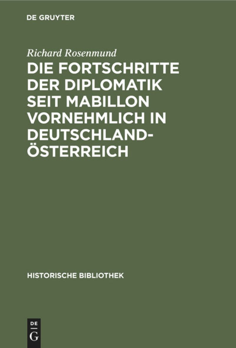 book: Die Fortschritte der Diplomatik seit Mabillon vornehmlich in Deutschland-Österreich