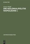 book: Die Kolonialpolitik Napoleons I.