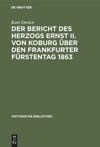 book: Der Bericht des Herzogs Ernst II. von Koburg über den Frankfurter Fürstentag 1863