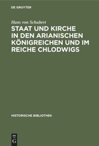 book: Staat und Kirche in den arianischen Königreichen und im Reiche Chlodwigs