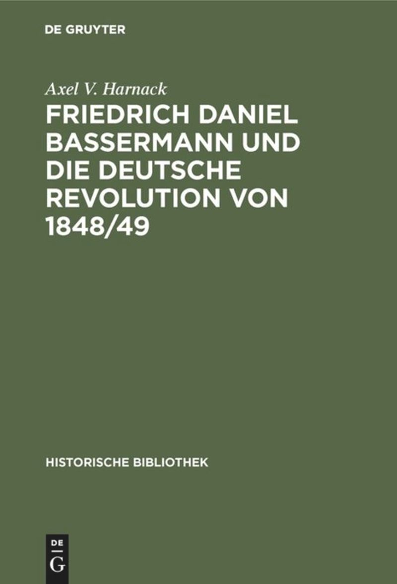 book: Friedrich Daniel Bassermann und die deutsche Revolution von 1848/49