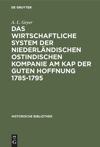 book: Das wirtschaftliche System der niederländischen ostindischen Kompanie am Kap der guten Hoffnung 1785-1795