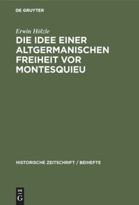 book: Die Idee einer Altgermanischen Freiheit vor Montesquieu