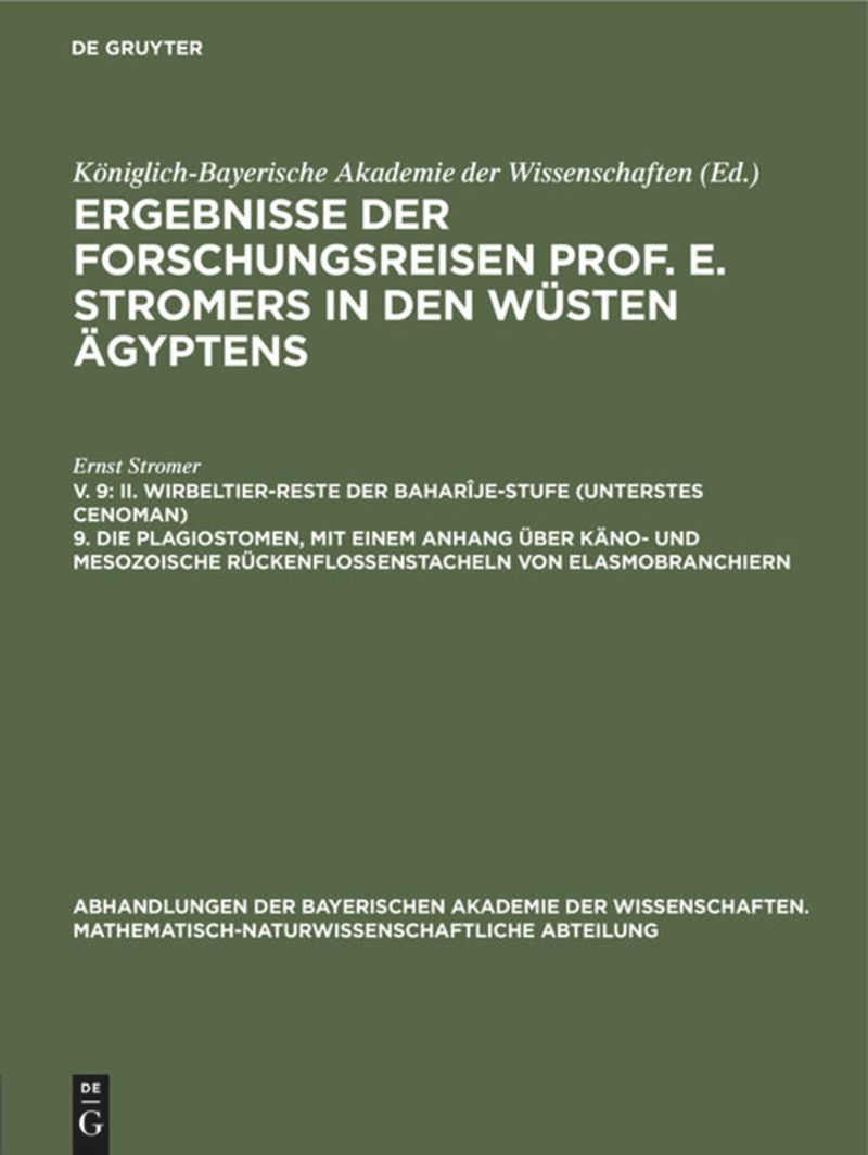 book: V. 9 II. Wirbeltier-Reste der Baharîje-Stufe (unterstes Cenoman) 9. Die Plagiostomen, mit einem Anhang über käno- und mesozoische Rückenflossenstacheln von Elasmobranchiern