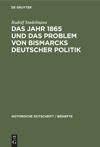book: Das Jahr 1865 und das Problem von Bismarcks deutscher Politik