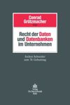 Recht der Daten und Datenbanken im Unternehmen