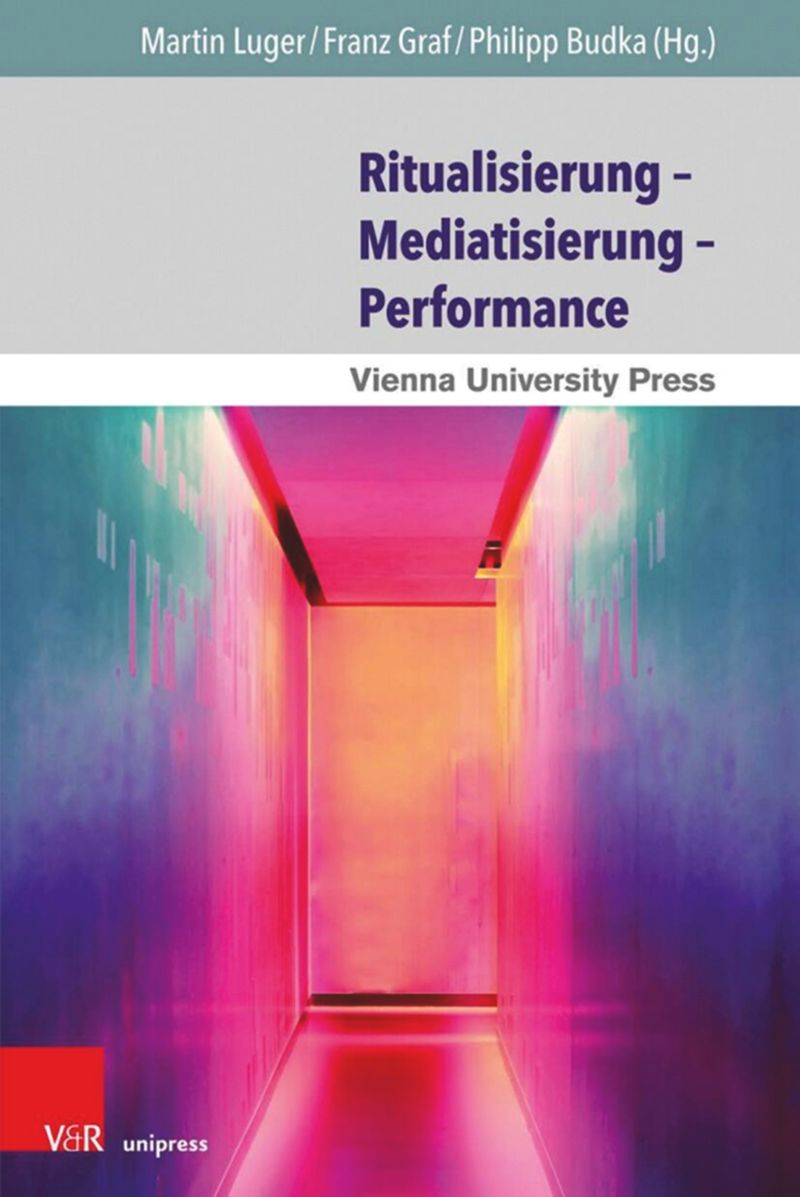 book: Ritualisierung – Mediatisierung – Performance