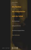 Die Töchter der Gastarbeiter und der Islam