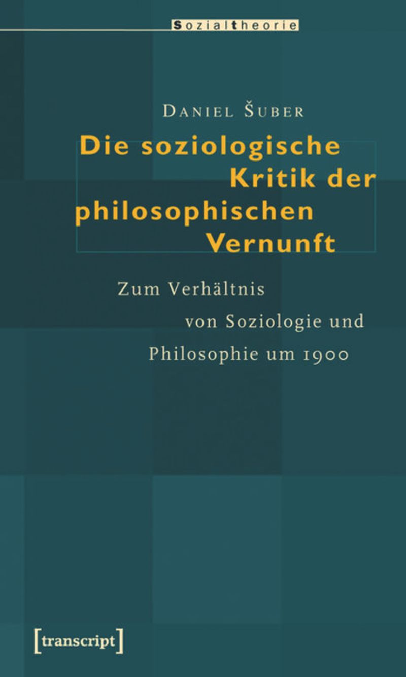 book: Die soziologische Kritik der philosophischen Vernunft