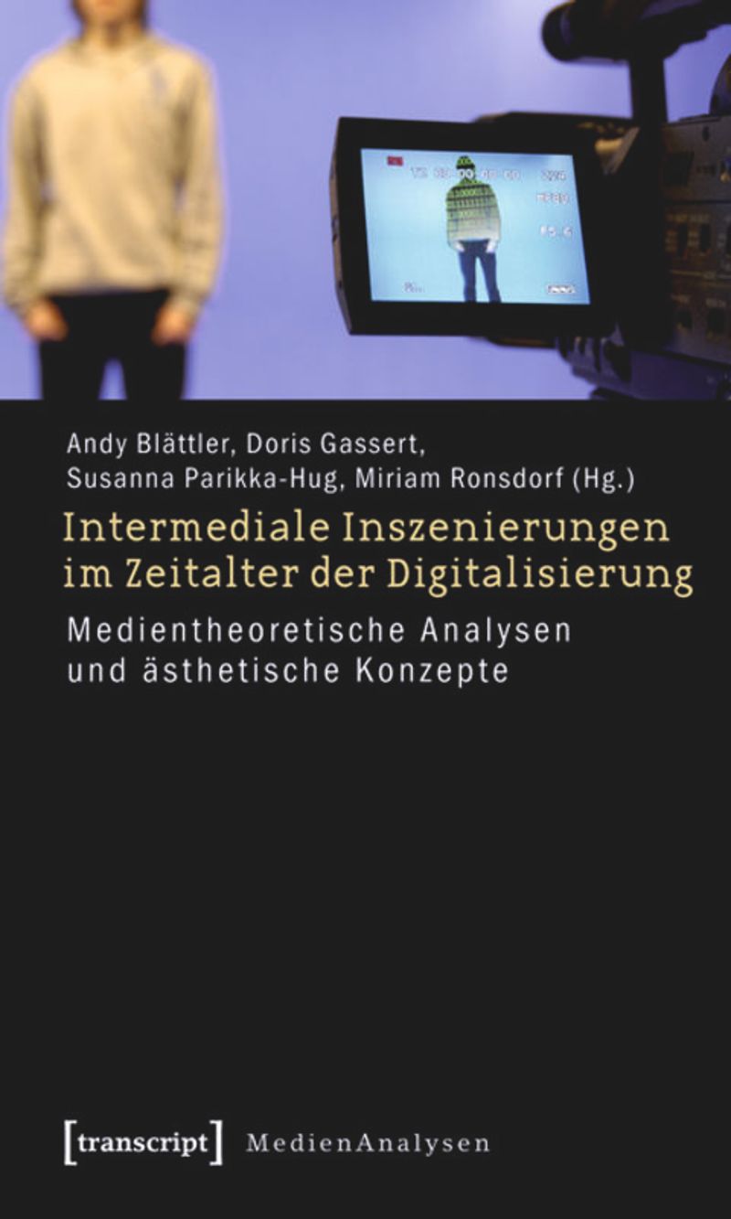 book: Intermediale Inszenierungen im Zeitalter der Digitalisierung