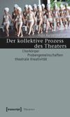 Der kollektive Prozess des Theaters