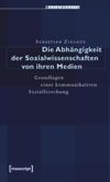book: Die Abhängigkeit der Sozialwissenschaften von ihren Medien