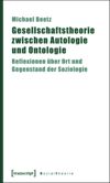 book: Gesellschaftstheorie zwischen Autologie und Ontologie