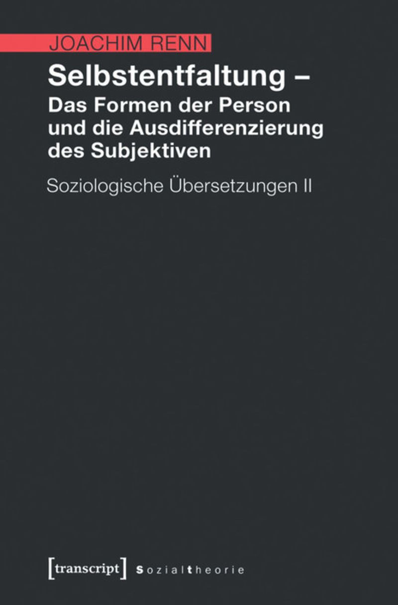 book: Selbstentfaltung – Das Formen der Person und die Ausdifferenzierung des Subjektiven