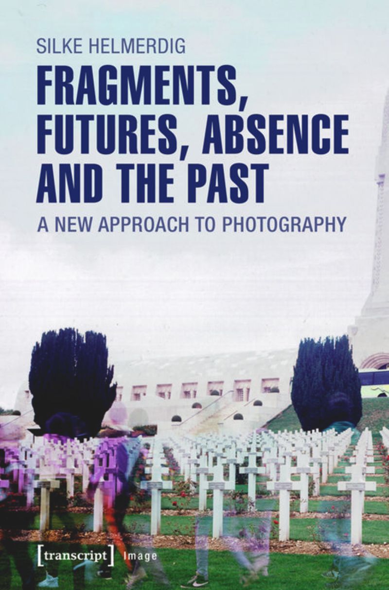 book: Fragments, Futures, Absence and the Past
