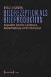 book: Bildrezeption als Bildproduktion