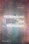 book: Wiederholung als Widerstand?