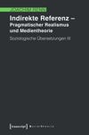 book: Indirekte Referenz – Pragmatischer Realismus und Medientheorie