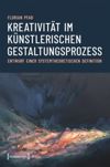 book: Kreativität im künstlerischen Gestaltungsprozess