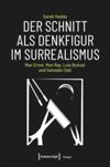 book: Der Schnitt als Denkfigur im Surrealismus