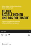 book: Bilder, soziale Medien und das Politische