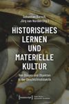 Historisches Lernen und Materielle Kultur